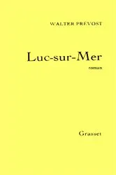 Book cover of Luc-sur-Mer by Walter Prévost