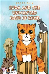 Book cover of Luca and the Unwanted Cats of Rome by Scott Olin