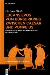 Book cover of Lucans Epos vom Bürgerkrieg zwischen Caesar und Pompeius by Christine Walde