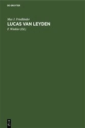 Book cover of Lucas van Leyden by Max J. Friedländer
