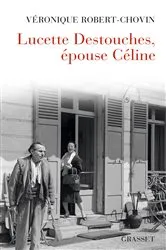 Book cover of Lucette Destouches, épouse Céline by Véronique Robert-Chovin