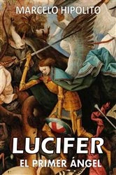 Book cover of Lucifer: El primer ángel by Marcelo Hipólito