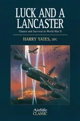 Book cover of Luck and a Lancaster by Harry Yates