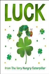 Book cover of Luck from The Very Hungry Caterpillar by Eric Carle