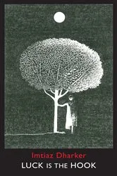 Book cover of Luck is the Hook by Imtiaz Dharker