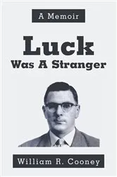 Book cover of Luck Was a Stranger by William R. Cooney