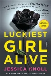 Book cover of Luckiest Girl Alive by Jessica Knoll