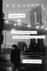 Book cover of Lucking Out by James Wolcott