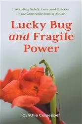 Book cover of Lucky Bug and Fragile Power by Cynthia Culpepper