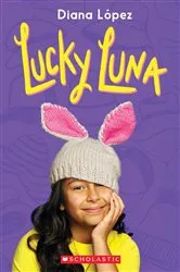 Book cover of Lucky Luna by Diana Lopez