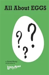 Book cover of Lucky Peach All About Eggs by Rachel Khong