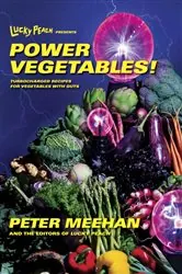 Book cover of Lucky Peach Presents Power Vegetables! by Peter Meehan