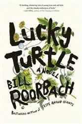 Book cover of Lucky Turtle by Bill Roorbach