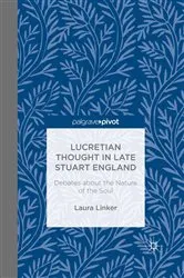 Book cover of Lucretian Thought in Late Stuart England: Debates about the Nature of the Soul by L. Linker