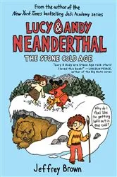 Book cover of Lucy & Andy Neanderthal: The Stone Cold Age by Jeffrey Brown