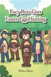 Book cover of Lucy Bear Goes Easter Egg Hunting by Wilma Elkins