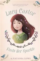 Book cover of Lucy Castor Finds Her Sparkle by Natasha Lowe