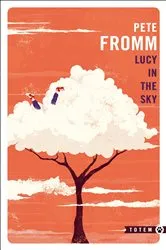 Book cover of Lucy in the sky by Pete Fromm