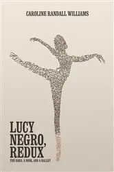 Book cover of LUCY NEGRO, REDUX by Caroline Randall Williams