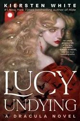 Book cover of Lucy Undying: A Dracula Novel by Kiersten White