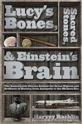 Book cover of Lucy's Bones, Sacred Stones, & Einstein's Brain by Harvey Rachlin