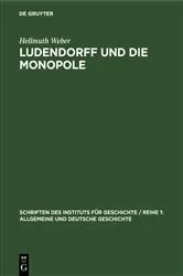 Book cover of Ludendorff und die Monopole by Hellmuth Weber