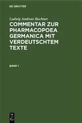 Book cover of Ludwig Andreas Buchner: Commentar zur Pharmacopoea Germanica mit verdeutschtem Texte. Band 1 by Hermann von Boeck