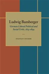 Book cover of Ludwig Bamberger by Stanley Zucker