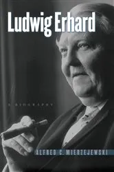 Book cover of Ludwig Erhard by Alfred C. Mierzejewski
