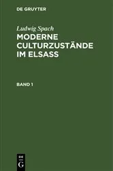 Book cover of Ludwig Spach: Moderne Culturzustände im Elsass. Band 1 by Ludwig Spach