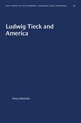 Book cover of Ludwig Tieck and America by Percy Matenko