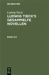 Book cover of Ludwig Tieck: Ludwig Tieck’s gesammelte Novellen. Band 3/4 by Ludwig Tieck