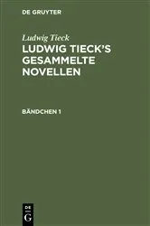 Book cover of Ludwig Tieck: Ludwig Tieck’s gesammelte Novellen. Bändchen 1 by Ludwig Tieck