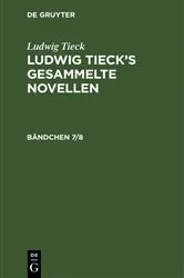 Book cover of Ludwig Tieck: Ludwig Tieck’s gesammelte Novellen. Bändchen 7/8 by Ludwig Tieck