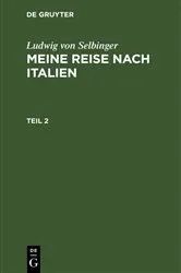 Book cover of Ludwig von Selbinger: Meine Reise nach Italien. Teil 2 by Ludwig von Selbinger