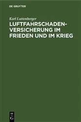 Book cover of Luftfahrschaden-Versicherung im Frieden und im Krieg by Karl Luttenberger