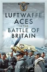 Book cover of Luftwaffe Aces in the Battle of Britain by Chris Goss
