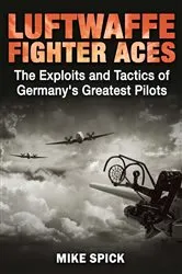 Book cover of Luftwaffe Fighter Aces by Mike Spick