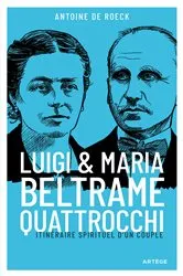 Book cover of Luigi et Maria Beltrame Quattrocchi by Abbé Antoine De Roeck