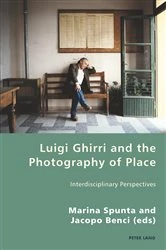 Book cover of Luigi Ghirri and the Photography of Place by Pierpaolo Antonello