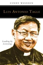 Book cover of Luis Antonio Tagle by Cindy Wooden