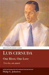 Book cover of Luis Cernuda: One River, One Love by Philip G. Johnston