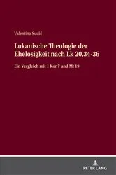 Book cover of Lukanische Theologie der Ehelosigkeit nach Lk 20,34-36 by Valentina Sudić