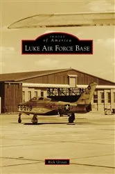 Book cover of Luke Air Force Base by Rick Griset
