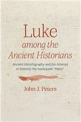 Book cover of Luke among the Ancient Historians by John J. Peters