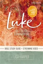 Book cover of Luke Bible Study Guide plus Streaming Video by Lisa Harper
