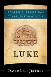 Book cover of Luke (Brazos Theological Commentary on the Bible) by David Lyle Jeffrey