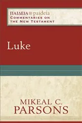 Book cover of Luke (Paideia: Commentaries on the New Testament) by Mikeal C. Parsons