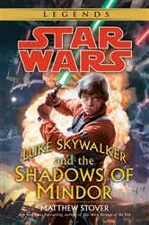 Book cover of Luke Skywalker and the Shadows of Mindor: Star Wars Legends by Matthew Stover
