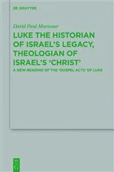 Book cover of Luke the Historian of Israel’s Legacy, Theologian of Israel’s ‘Christ’ by David Paul Moessner